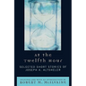 At the Twelfth Hour: Selected Short Stories of Joseph A. Altsheler