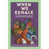 When We Exhale: An Anthology of Black Women: Rooted in ancestral medicine