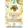 Better than Sunshine: A Small Town Grumpy-Sunshine Romance