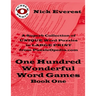 One Hundred Wonderful Word Games - Book One: A Superb Selection of Unique Word Puzzles in LARGE PRINT Format from PuzzleOpedia.com