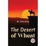 The Desert Of Wheat