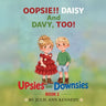 Oopsie!! DAISY AND DAVY, TOO: UPsies AND DOWNsies book 1