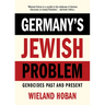 Germany's Jewish Problem: Genocides Past and Present