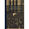The Value of a Great Heritage
