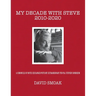 My Decade with Steve 2010-2020