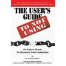 The User's Guide to Not Using - An Expert Guide to Recovery from Addiction