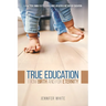 True Education: From Birth and for Eternity