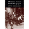 The Great Kosher Meat War of 1902: Immigrant Housewives and the Riots That Shook New York City