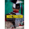 Indoctrination: Crime, Corruption and the Journey to Promise