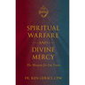 Spiritual Warfare and Divine Mercy: The Weapon for Our Times