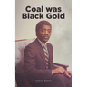 Coal was Black Gold