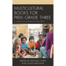 Multicultural Books for Prek-Grade Three: A Guide for Classroom Teachers
