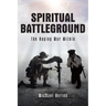 Spiritual Battleground: The Raging War Within