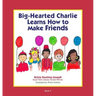 Big-Hearted Charlie Learns How to Make Friends