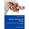 Identity, Potential and Design - How they Impact the Debate over the Morality of Abortion