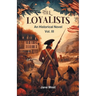 The loyalists An Historical Novel Vol. III