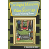 Twilight Manor in Palm Springs, God's Waiting Room