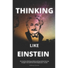 Thinking Like Einstein