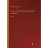 A Journal of King George IV and King William IV: Vol. II