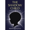 The Shadow Child: A Story of Self Discovery