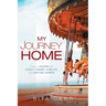 My Journey Home: There is Hope for Single-Parent Families and Hurting Women