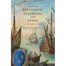 Privilege, Economy and State in Old Regime France: Marine Insurance, War and the Atlantic Empire Under Louis XIV