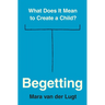 Begetting: What Does It Mean to Create a Child?