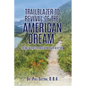 Trailblazer to Revival of the American Dream: Themes That Transform Our Destiny