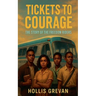 Tickets to Courage: The Story of the Freedom Riders