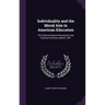 Individuality and the Moral Aim in American Education: The Gilchrist Report Presented to the Victoria University, March, 1901