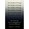 The Reorder of Things: The University and Its Pedagogies of Minority Difference