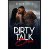 Dirty Talk Bible: How Men and Women Can Have Mind-Blowing Sexual Experiences Simply by Talking Dirty (2022 Guide for Beginners)