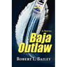 Baja Outlaw, a Novel