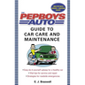 The Pep Boys Auto Guide to Car Care and Maintenance: Easy, Do-It-Yourself Upkeep for a Healthy Car, Vital Tips for Service and Repair, and Strategies