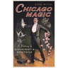 Chicago Magic: A History of Stagecraft & Spectacle