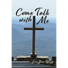 Come Talk with Me