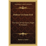 Deliver Us From Evil: The Story Of Viet Nam's Flight To Freedom