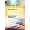 Moral Change: Dynamics, Structure, and Normativity