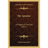 The Apostate: A Tragedy In Five Acts (1817)