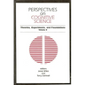 Perspectives on Cognitive Science, Volume 2: Theories, Experiments, and Foundations