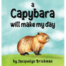 A capybara will make my day