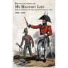 RECOLLECTIONS OF MY MILITARY LIFE 1806-1808 Military Engineering During The Peninsular War Volume 1