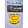 True Blue Lines: God's Laws for Law Enforcement Officers