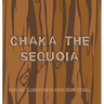 Chaka the Sequoia