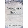 Preacher and the Bear: Exploring Evangelism's Forgotten Frontier