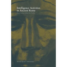 Intelligence Activities in Ancient Rome: Trust in the Gods But Verify