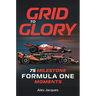 Grid to Glory: 75 Milestone Formula One Moments