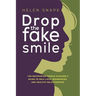 Drop the Fake Smile: The Recovering People Pleaser's Guide to Self-Love, Boundaries and Healthy Relationships