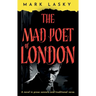 The Mad Poet of London