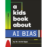 A Kids Book about AI Bias